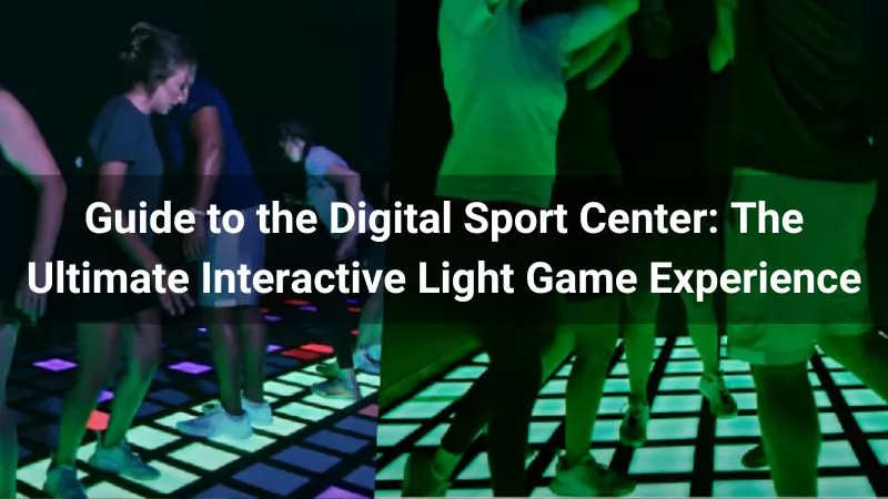 Guide to the Digital Sport Center The Ultimate Interactive Light Game Experience